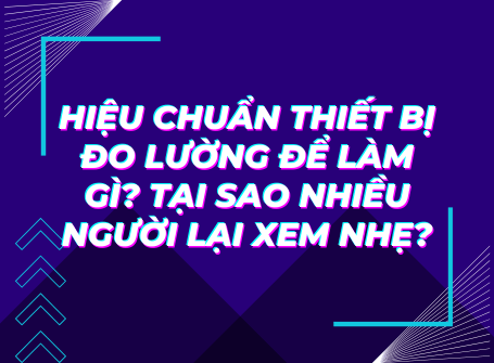 Hiệu chuẩn thiết bị đo lường để làm gì? Tại sao nhiều người lại xem nhẹ? Alltest Co.,LTD 儀器維修 儀器買賣 儀器租賃 訊號隔離箱 Hiệu chuẩn thiết bị đo lường để làm gì? Tại sao nhiều người lại xem nhẹ? Alltest Co.,LTD 儀器維修 儀器買賣 儀器租賃 訊號隔離箱