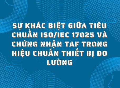 Sự khác biệt giữa tiêu chuẩn ISO/IEC 17025 và chứng nhận TAF trong hiệu chuẩn thiết bị đo lường Alltest Co.,LTD 儀器維修 儀器買賣 儀器租賃 訊號隔離箱